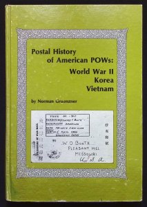 Postal History of American POWs: World War II Korea Vietnam by Gruenzner (1979)