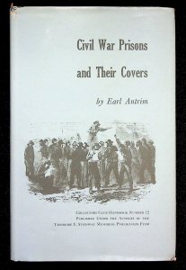 Civil War Prisons and Their Covers by Earl Antrim (1961)