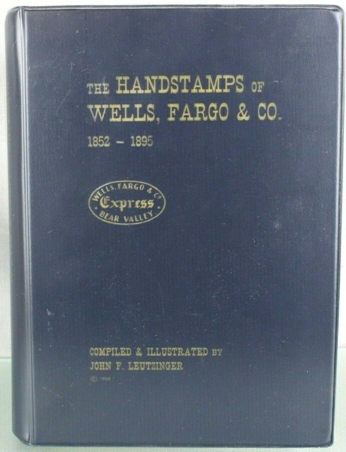 The Handstamps of Wells, Fargo & Co. 18521895, 1968 Publications