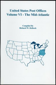 The Mid-Atlantic United States Post Offices Volume VI - Richard W Helbock