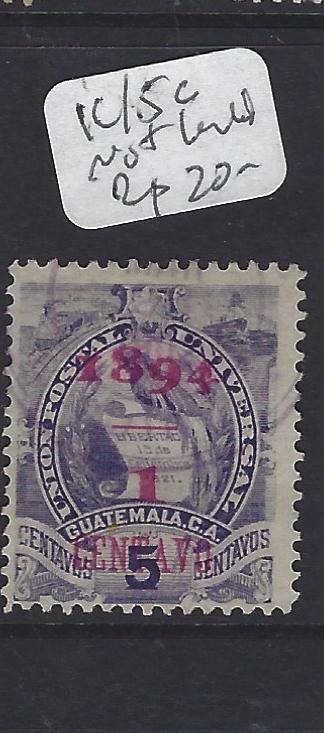 GUATEMALA (P2308B)  1C/5C  NOT LISTED  VFU