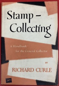 Stamp Collecting: A Handbook for the General Collector, by Richard Curle, 1957 