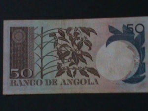 ​ANGOLA-1973-BANK OF ANGOLA-UN -CIRCULATED-$50 ESCUDOS -VERY FINE