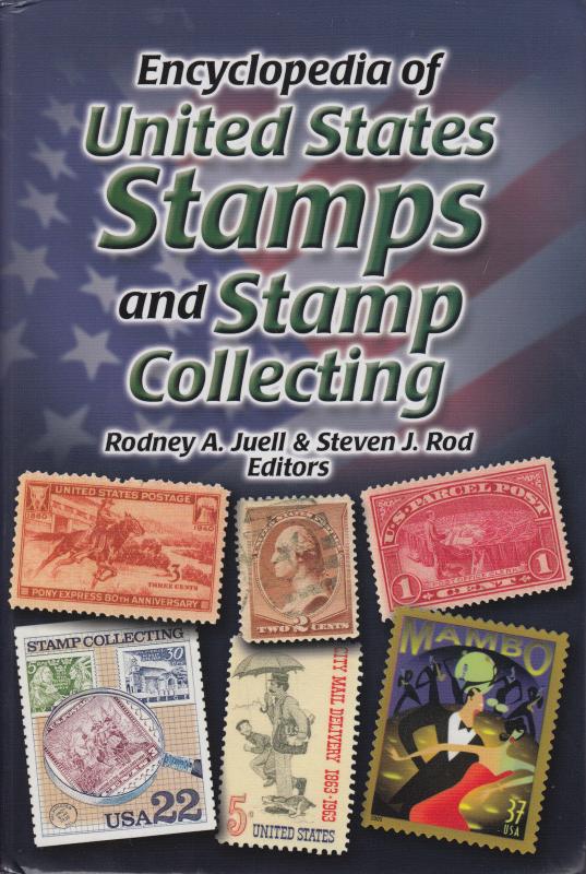 Encyclopedia of United States Stamps and Stamp Collecting, by Juell & Rod. NEW