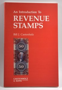 Revenue Stamps Introduction Bill Castenholz Specialized History 1994 Philatelic