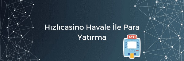 Hızlıcasino Havale Yatırım