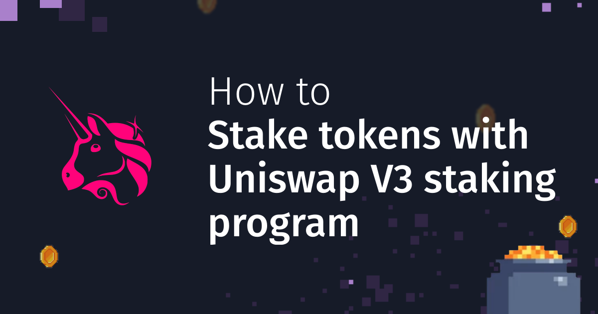 How to stake tokens with Uniswap v3 staking program