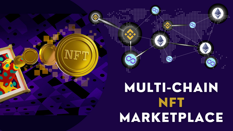 Multichain NFT marketplace development Multichain NFT marketplace development