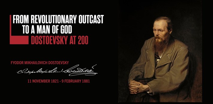 From Revolutionary Outcast to a Man of God: Dostoevsky at 200