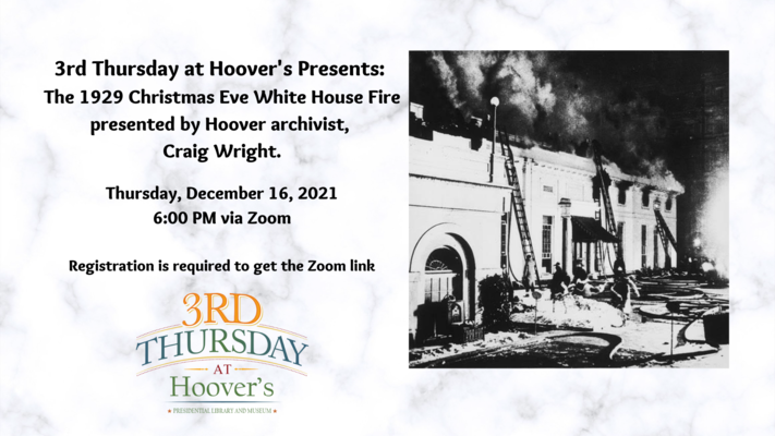 3rd Thursday at Hoover's Presents: The 1929 Christmas Eve White House Fire