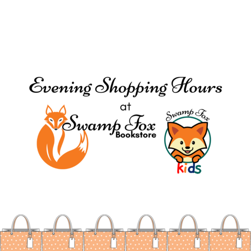 Evening Shopping Hours at Swamp Fox Bookstore & Swamp Fox Kids