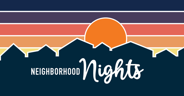 Neighborhood Nights Kick-Off Event