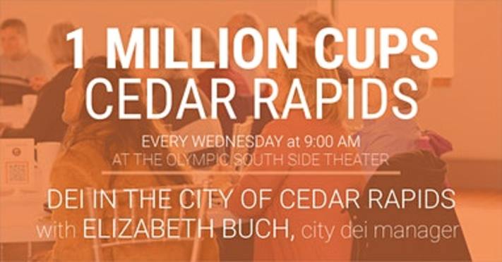 1 Million Cups Cedar Rapids May 25: DEI in the City of Cedar Rapids with Elizabeth Buch