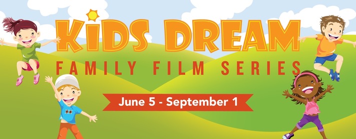 Marcus Theatres® Summer Kids Dream Family Film Series presented by American Family Insurance