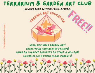 Terrarium & Garden Art Club - FREE