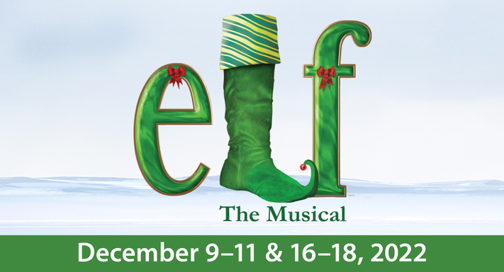 Elf the Musical, December 9–11 & 16–18, 2022 | presented by City Circle at the CCPA