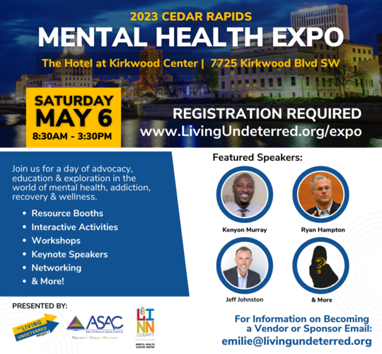 Cedar Rapids Mental Health Expo Presented By: The Living Undeterred Project, Area Substance Abuse Council & Linn County Mental Health Access Center