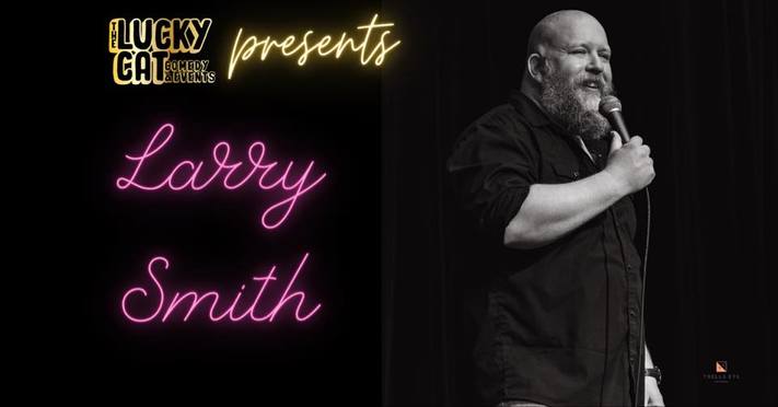 Comedy: Larry Smith