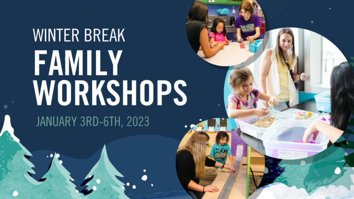 Winter Break Family Workshops