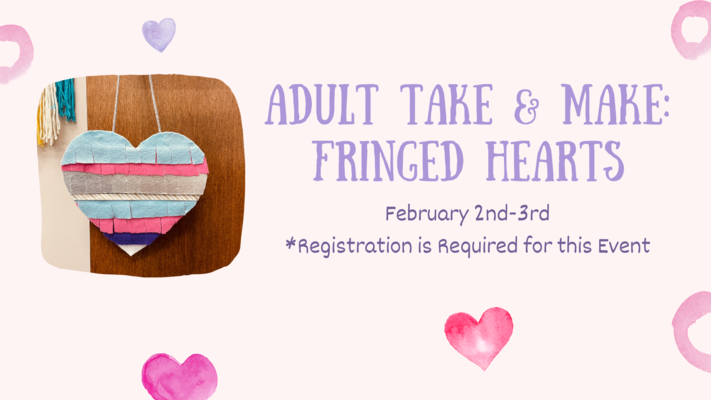 Adult Take & Make: Fringed Hearts