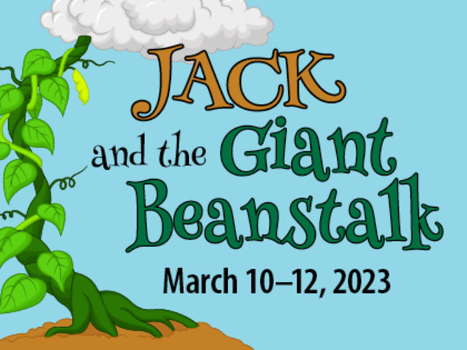 Jack and the Giant Beanstalk, March 10–12, 2023 | a Young Footliters production at the CCPA