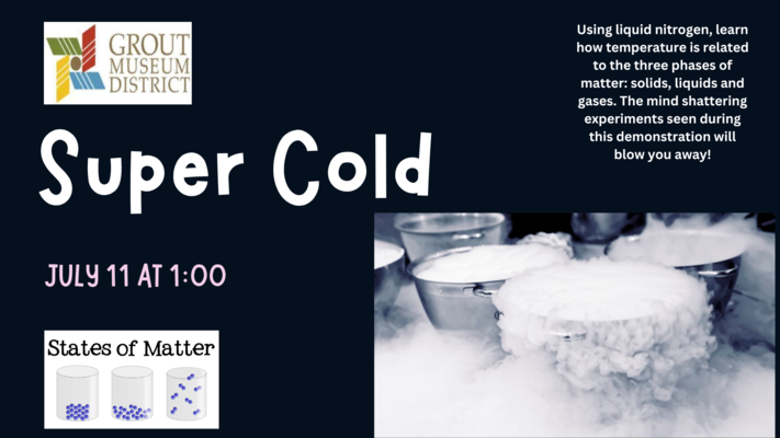 Grout Museum presents Super Cold