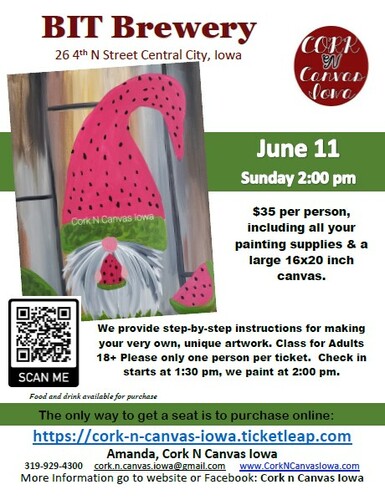 June 11 BIT Brewery -Watermelon Gnome- Cork N Canvas Iowa