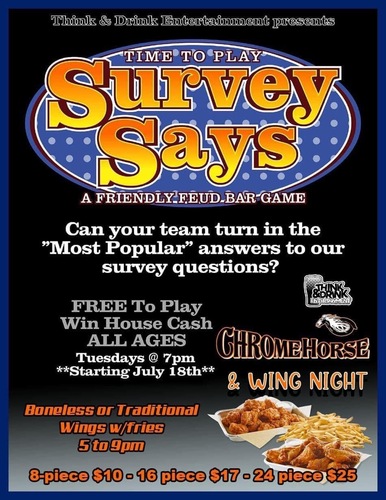 "Survey Says" (our version of Family Feud) with Think & Drink Entertainment (Tuesdays @ 7pm)