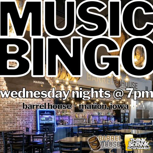 Music Bingo @ Barrel House (Marion, IA) with Think & Drink Entertainment (Wednesdays @ 7pm)