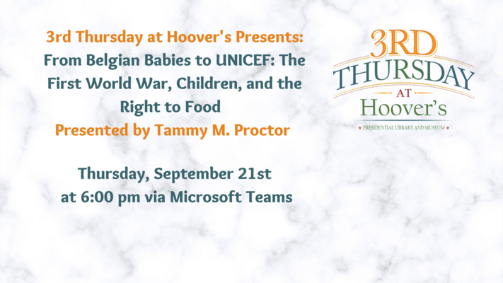3rd Thursday at Hoover's Presents: From Belgian Babies to UNICEF: The First World War, Children, and the Right to Food