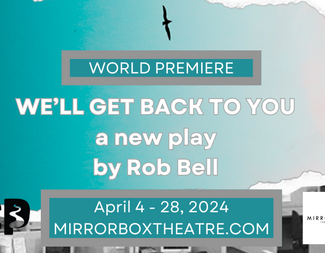 WE'LL GET BACK TO YOU | A new play by Rob Bell