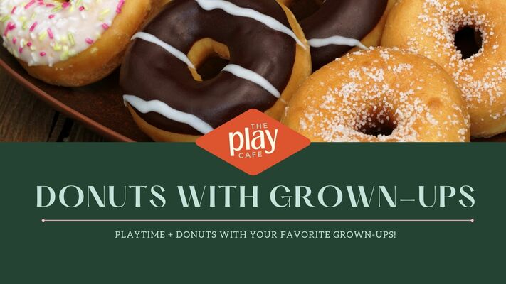 Donuts with Grown Ups+ Playtime