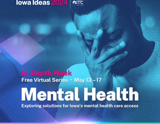 Iowa Ideas In-Depth Week - Mental Health