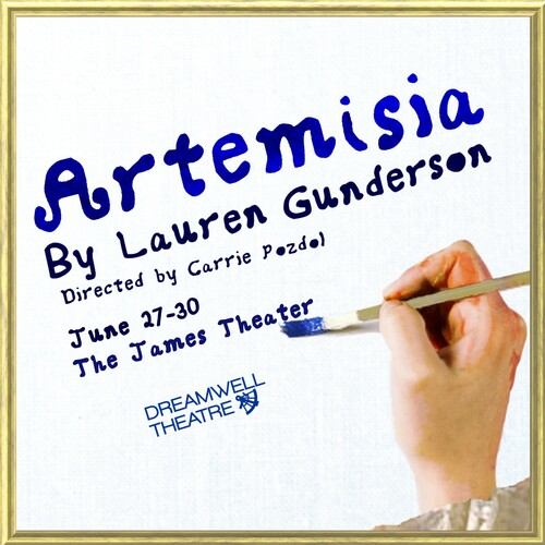 Dreamwell Theatre presents: Artemisia by Lauren Gunderson 