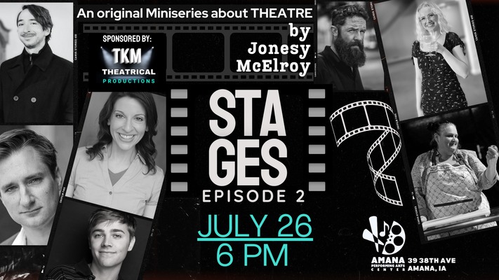 EPISODE 2: STAGES: An Original Miniseries About Theatre at The Amana Performing Arts Center