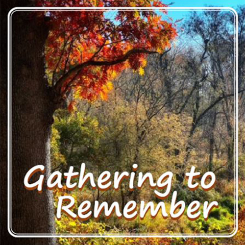 Gathering to Remember at Prairiewoods (in person)