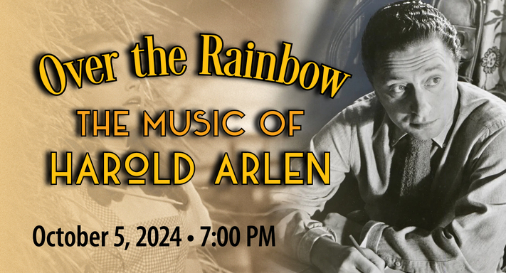 Over the Rainbow: The Music of Harold Arlen | Saturday, October 5, 2024 | Coralville Center for the Performing Arts