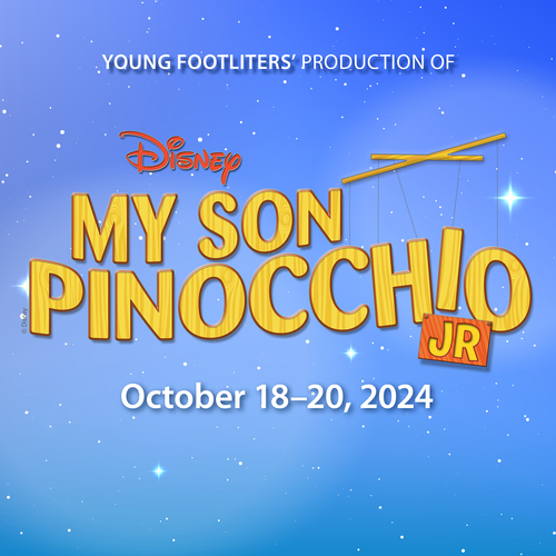 Disney's My Son Pinocchio, JR., October 18-24, 2024 | A Young Footliters Youth Theatre production at the CCPA