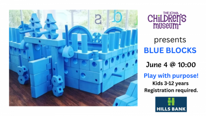 Blue Blocks presented by the Iowa Children's Museum