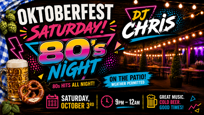 🕺🎧Oktoberfest 80's Party with DJ Chris on the Brau Haus Patio🕺🎧