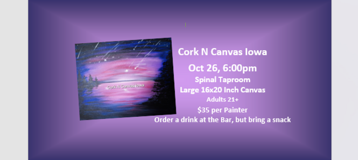 Spinal Taproom - Oct 26, 2026 6pm- meteor shower - Cork N Canvas Iowa