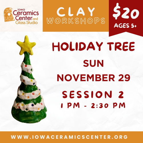 2026.11 Clay: Holiday Tree- Sun- November 29- Session 2- 1:00 pm - 2:30 pm