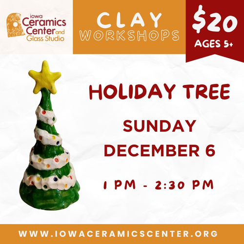 2026.12 Clay: Holiday Tree- Sun- December 6- 1:00 pm - 2:30 pm