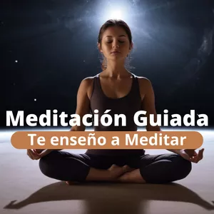 Meditación Guiada - Aprende a Meditar