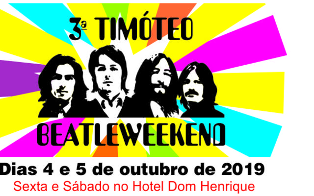 3º Timóteo Beatle Weekend. Dias 4 e 5 de outubro de 2019. Aqui no Hotel Dom Henrique.