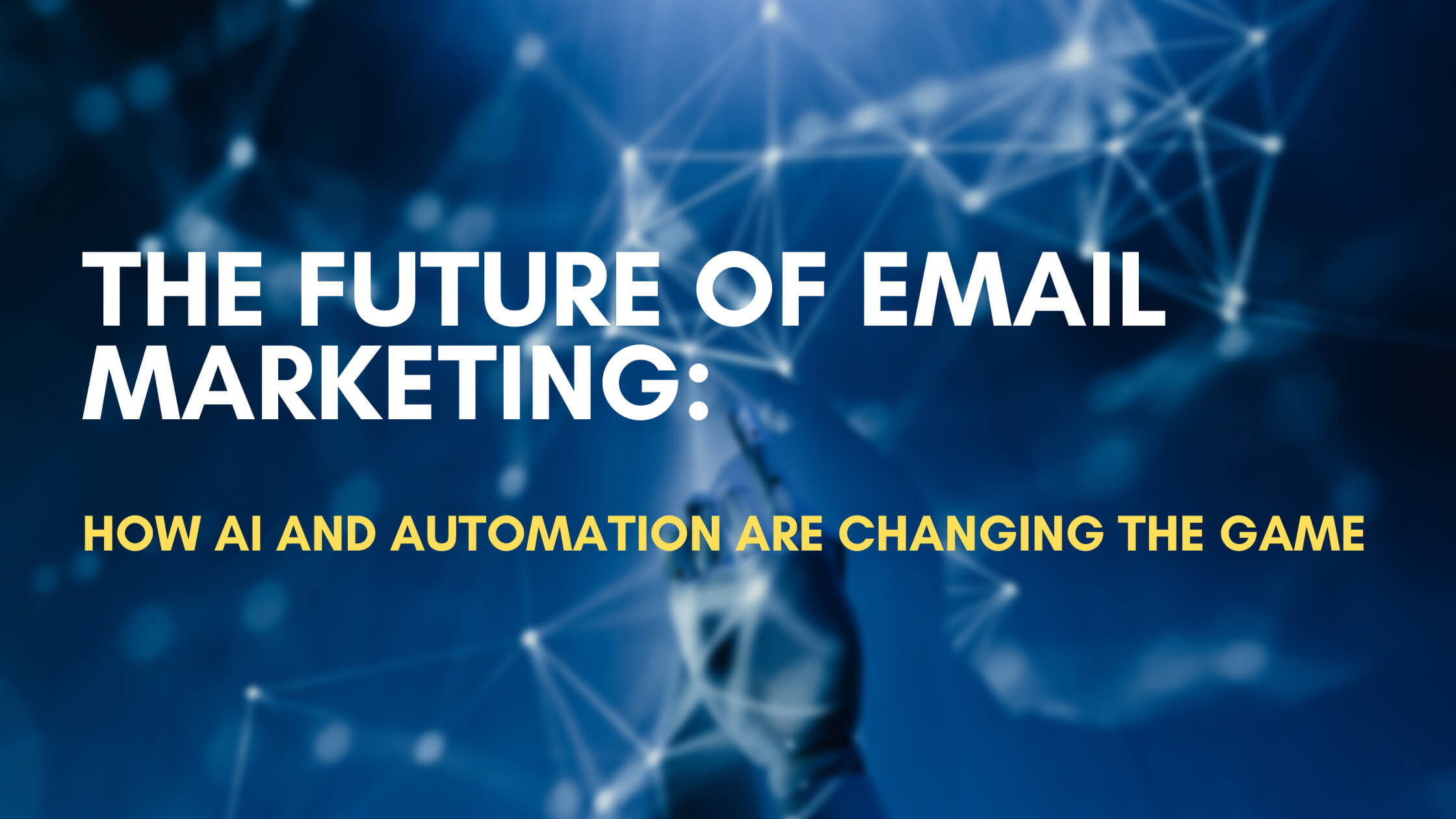 The Future of Email Marketing: How AI and Automation are Changing the Game image