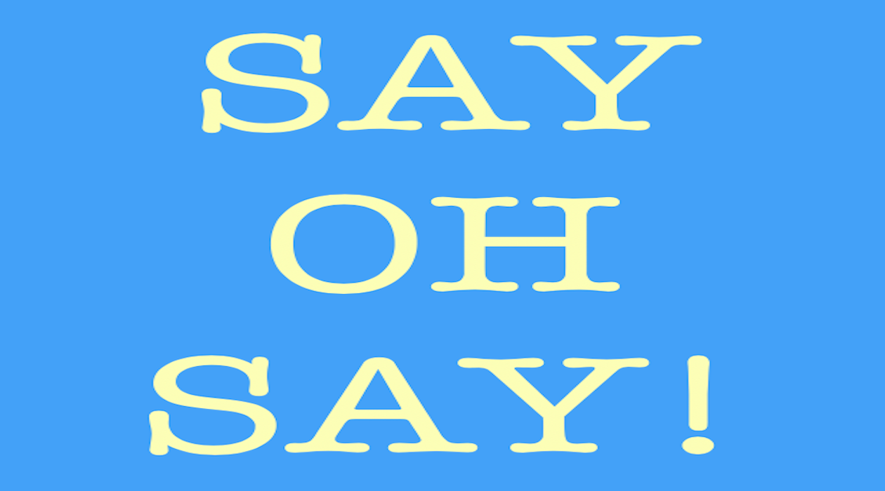 Say, Oh Say! newsletter image