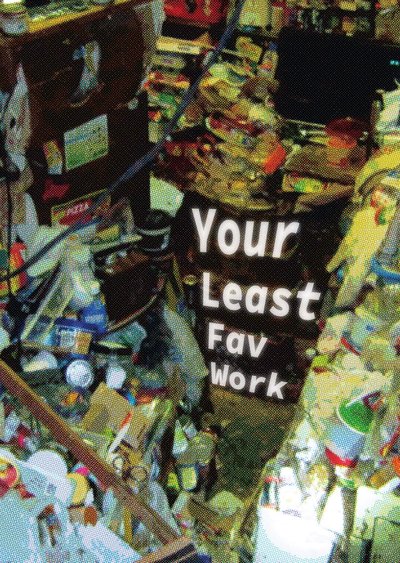 Your Least Favorite Work