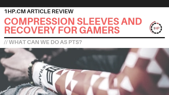1HP Article Reviews: Compression Sleeves and Recovery for Gamers