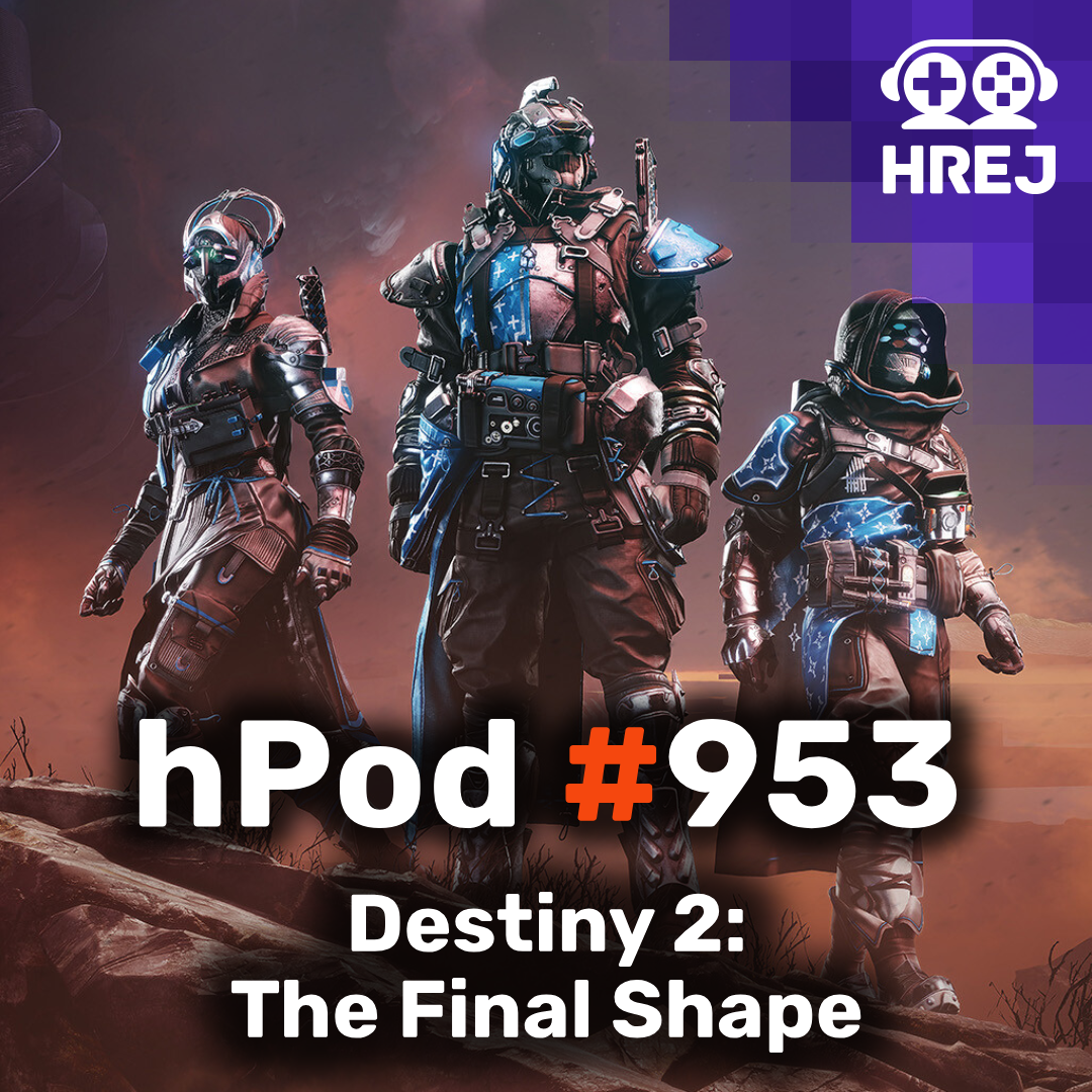 hPod #953 - Destiny 2: The Final Shape